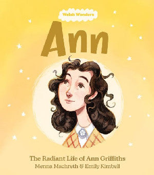 Rhyfeddod Cymreig: Ann - The Radiant Life of Ann Griffiths