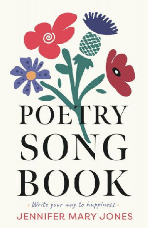 Poetry Songbook - Ysgrifennwch Eich Ffordd i Hapusrwydd