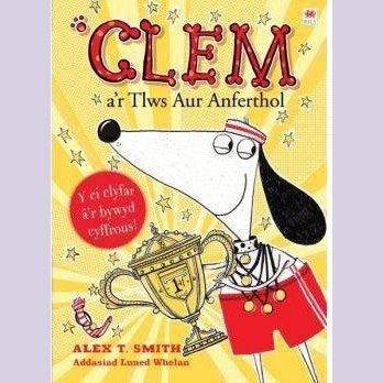 Cyfres Clem: 5. Clem a'r Tlws Aur Anferthol Welsh books - Welsh Gifts - Welsh Crafts - Siop y Pethe
