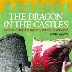 The Dragon in the Castles - Myrddin ap Dafydd Welsh books - Welsh Gifts - Welsh Crafts - Siop y Pethe
