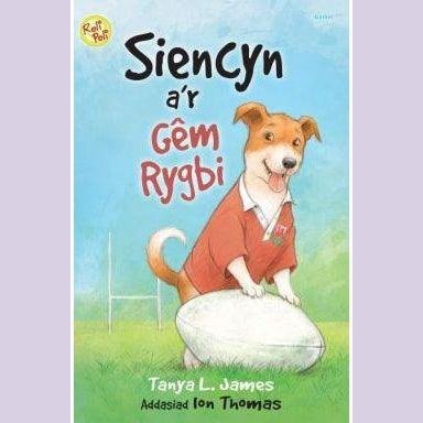 Cyfres Roli Poli: Siencyn a'r Gêm Rygbi Tanya L.James Welsh books - Welsh Gifts - Welsh Crafts - Siop y Pethe