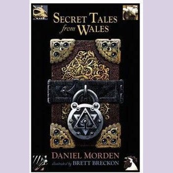 Secret Tales from Wales Daniel Morden Llyfrau Cymraeg - Anrhegion Cymreig - Crefftau Cymreig - Siop y Pethe
