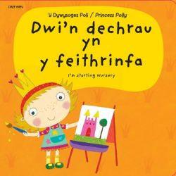 Y Dywysoges Poli - Dwi'n Dechrau yn y Feithrinfa Amanda Li Welsh books - Welsh Gifts - Welsh Crafts - Siop y Pethe