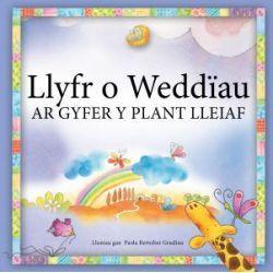 Llyfr o Weddiau ar Gyfer y Plant Lleiaf Delyth Wyn Llyfrau Cymraeg - Anrhegion Cymraeg - Crefftau Cymreig - Siop y Pethe