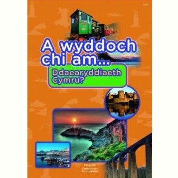Cyfres a Wyddoch Chi: A Wyddoch Chi am Ddaearyddiaeth Cymru? Elin Meek Welsh books - Welsh Gifts - Welsh Crafts - Siop y Pethe