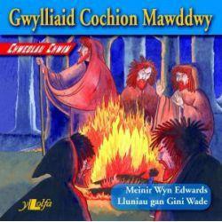 Chwedlau Chwim: Gwylliaid Cochion Mawddwy Meinir Wyn Edwards Llyfrau Cymraeg - Anrhegion Cymraeg - Crefftau Cymreig - Siop y Pethe
