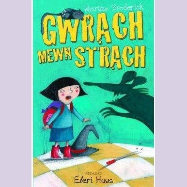 Cyfres Anni'r Wrach: Gwrach Mewn Strach Marian Broderick Llyfrau Cymraeg - Anrhegion Cymraeg - Crefftau Cymreig - Siop y Pethe