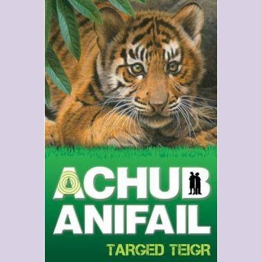 Achub Anifail: Targed Teigr J. Burchett, S Vogler Welsh books - Welsh Gifts - Welsh Crafts - Siop y Pethe