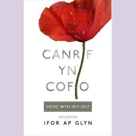 Canrif yn Cofio - Hedd Wyn 1917-2017  - Ifor ap Glyn Welsh books - Welsh Gifts - Welsh Crafts - Siop y Pethe