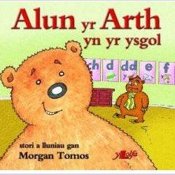 Cyfres Alun yr Arth: Alun yr Arth yn yr Ysgol Welsh books - Welsh Gifts - Welsh Crafts - Siop y Pethe