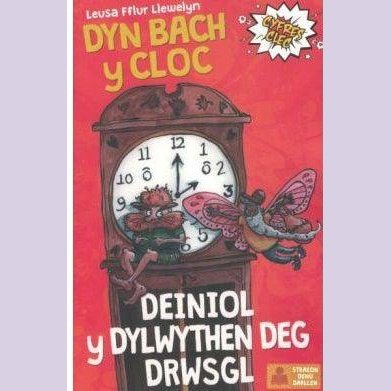 Cyfres Clec: 5. Dyn Bach y Cloc a Deiniol y Dylwythen Deg Drwsgl Leusa Fflur Llewelyn Welsh books - Welsh Gifts - Welsh Crafts - Siop y Pethe