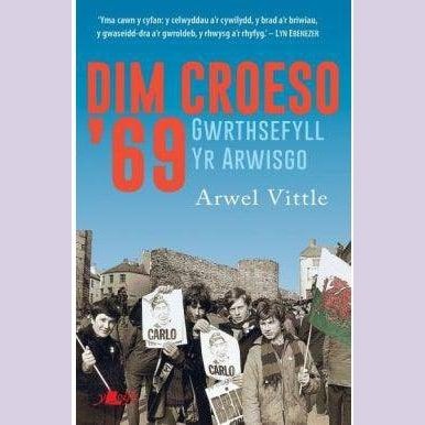 Dim Croeso '69 - Gwrthsefyll yr Arwisgo Llyfrau Cymraeg - Anrhegion Cymraeg - Crefftau Cymreig - Siop y Pethe
