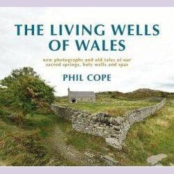 The Living Wells of Wales Llyfrau Cymraeg - Welsh Gifts - Welsh Crafts - Siop y Pethe
