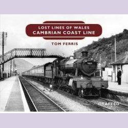 Lost Lines of Wales: Cambrian Coast Line Welsh books - Welsh Gifts - Welsh Crafts - Siop y Pethe