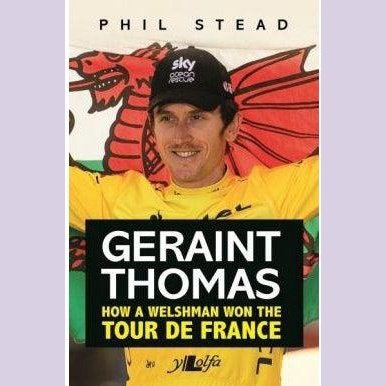 Geraint Thomas - How a Welshman Won the Tour De France Welsh books - Welsh Gifts - Welsh Crafts - Siop y Pethe