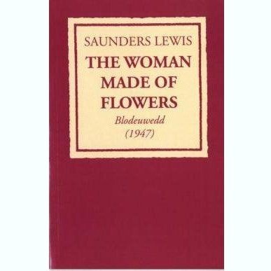 Woman Made of Flowers, The: Blodeuwedd (1947) Welsh books - Welsh Gifts - Welsh Crafts - Siop y Pethe