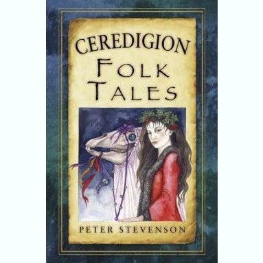 Ceredigion Folk Tales Welsh books - Welsh Gifts - Welsh Crafts - Siop y Pethe