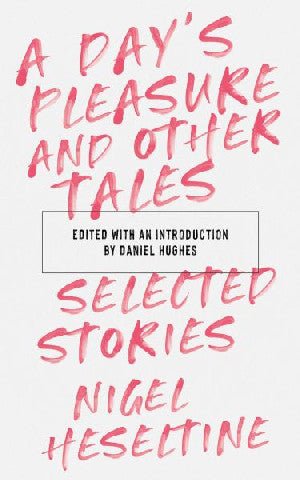 A Day's Pleasure and Other Tales - Nigel Heseltine - Siop y Pethe
