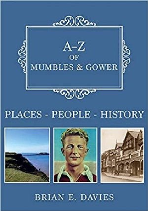 A-Z of Mumbles & Gower - Brian E Davies - Siop y Pethe