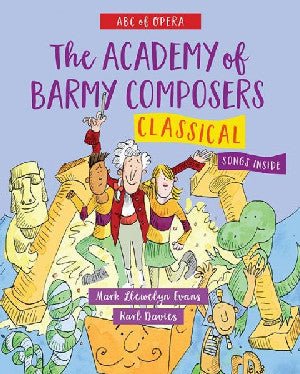 ABC of Opera: The Academy of Barmy Composers - Classical - Mark Llewelyn Evans - Siop y Pethe