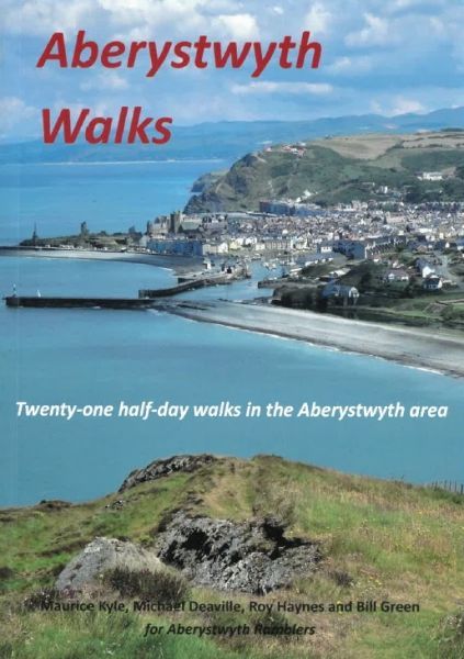 Aberystwyth Walks - Twenty-One Half-Day Walks in the Aberystwyth Area - Maurice Kyle, Michael Deaville, Roy Haynes, Bill Green, Aberystwyth Ramblers - Siop y Pethe