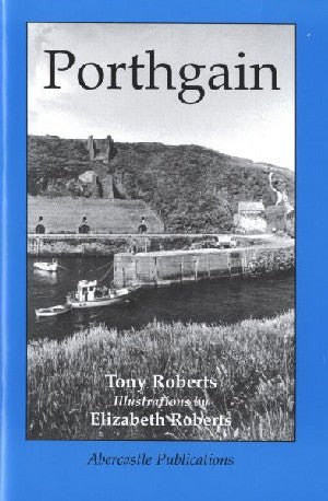 About Porthgain - Tony Roberts - Siop y Pethe
