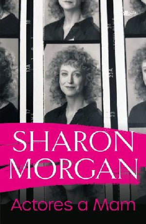 Actores a Mam - Hunangofiant Sharon Morgan - Sharon Morgan - Siop y Pethe