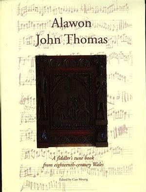 Alawon John Thomas - A Fiddler's Tune Book from Eighteenth-Century Wales - Siop y Pethe
