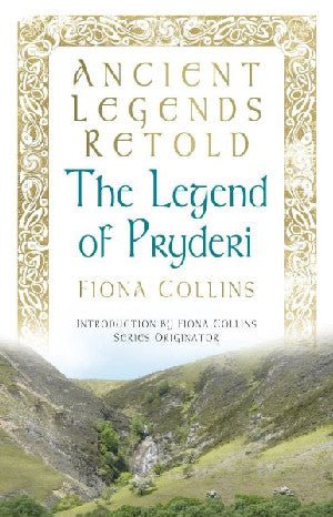 Ancient Legends Retold: The Legend of Pryderi - Fiona Collins - Siop y Pethe