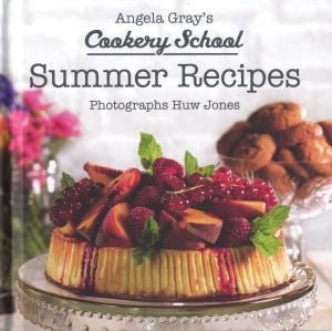Angela Gray's Cookery School: Summer Recipes - Angela Gray - Siop y Pethe