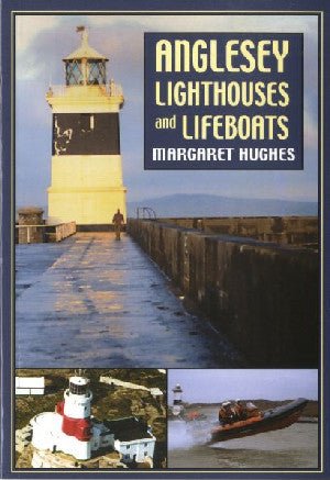 Anglesey Lighthouses and Lifeboats - Margaret Hughes - Siop y Pethe