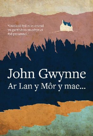 Ar Lan y Môr y Mae - John Gwynne - Siop y Pethe