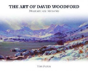 Art of David Woodford, The - Mountains and Memories - Tom Dutton - Siop y Pethe