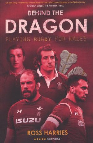 Behind the Dragon - Playing Rugby for Wales - Ross Harries - Siop y Pethe