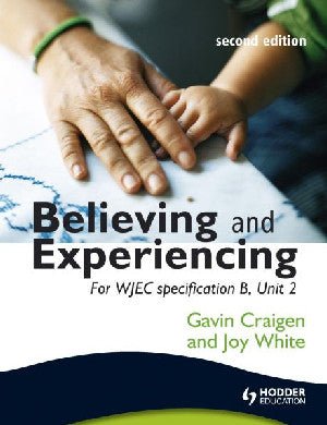 Believing and Experiencing - Second Edition - Gavin Craigen, Joy White - Siop y Pethe