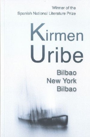 Bilbao - New York - Bilbao - Kirmen Uribe - Siop y Pethe