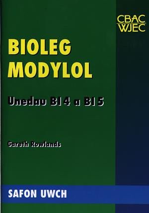 Bioleg Modylol - Unedau Bl4 a Bl5 Safon Uwch - Gareth Rowlands - Siop y Pethe