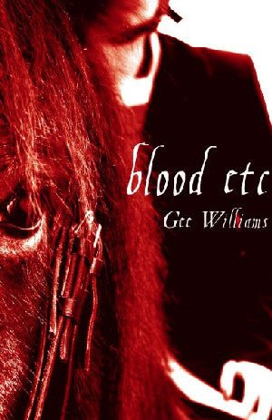 Blood Etc - Gee Williams - Siop y Pethe
