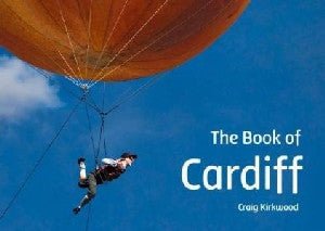 Book of Cardiff, The - Craig Kirkwood - Siop y Pethe