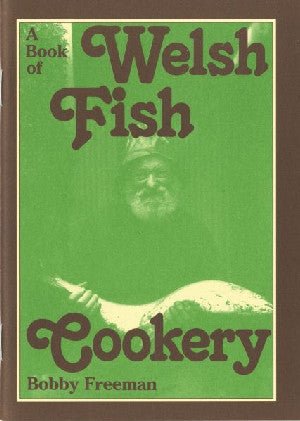 Book of Welsh Fish Cookery, A - Bobby Freeman - Siop y Pethe
