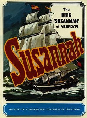 Brig 'Susannah' o Aberdyfi, The - Lewis W. Lloyd - Siop y Pethe