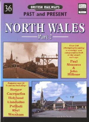 British Railways Past and Present:36. North Wales Part 2 - Paul Shannon, John Hillmer - Siop y Pethe