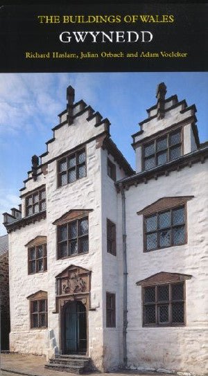 Buildings of Wales, The: Gwynedd - Richard Haslam, Julian Orbach, Adam Voelcker - Siop y Pethe