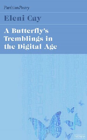 Butterfly's Tremblings in the Digital Age, A - Eleni Cay - Siop y Pethe