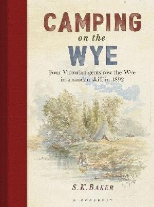 Camping on the Wye - S. K. Baker - Siop y Pethe