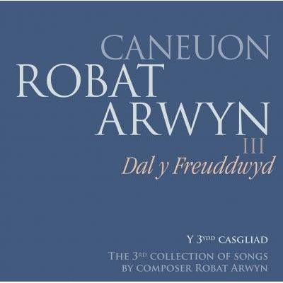 Caneuon Robat Arwyn III - Dal Y Freuddwyd - Siop y Pethe