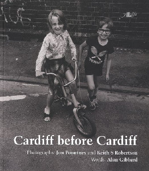 Cardiff Before Cardiff - Jon Pountney, Keith S. Robertson, Alun Gibbard - Siop y Pethe