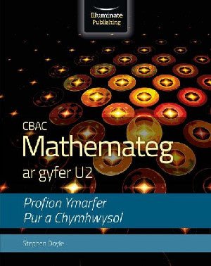 CBAC Mathemateg ar Gyfer U2 - Profion Ymarfer Pur a Chymhwysol - Stephen Doyle - Siop y Pethe