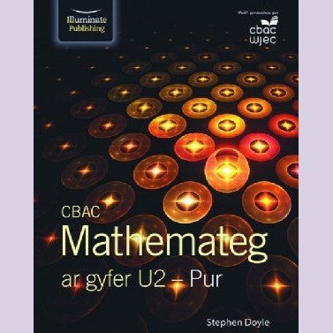 CBAC Mathemateg ar Gyfer U2 - Pur - Stephen Doyle - Siop y Pethe