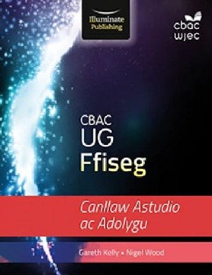 WJEC UG Ffiseg: Canllaw Astudio ac adolygu - Gareth Kelly, Iestyn Morris, Nigel Wood - Siop y Pethe